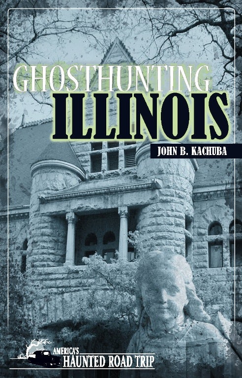 Book cover image for Ghosthunting Illinois ISBN: 9781578603732